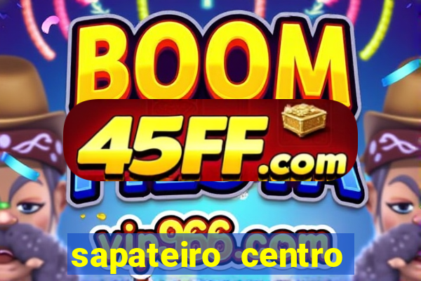 sapateiro centro porto alegre